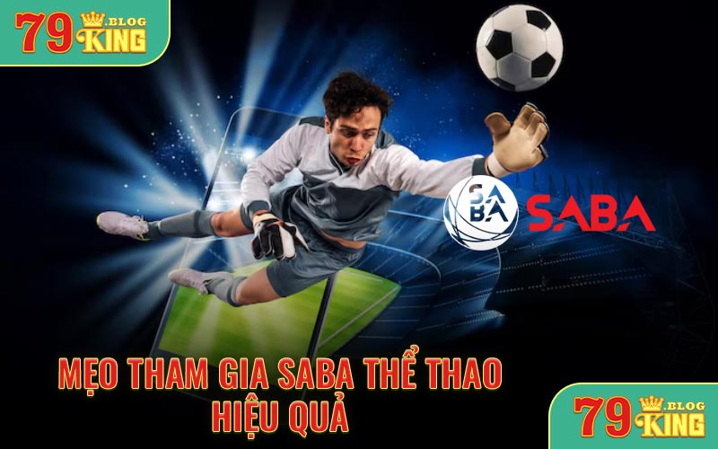 Mẹo tham gia SABA thể thao hiệu quả