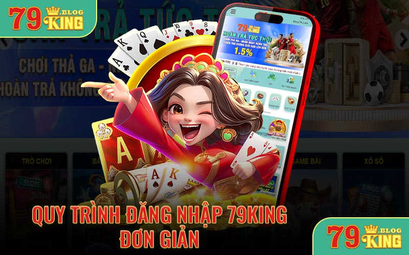 Quy trình đăng nhập 79KING đơn giản