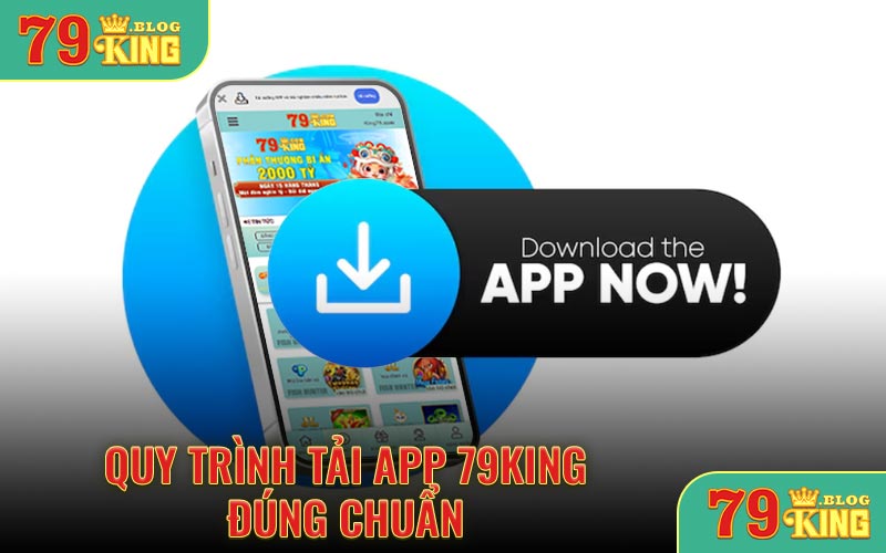 Quy trình tải app 79KING đúng chuẩn
