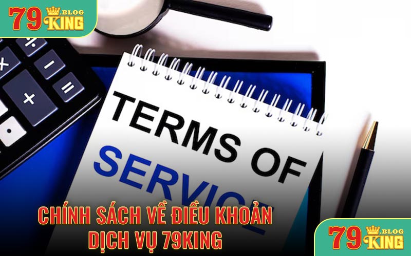 Chính sách về điều khoản dịch vụ 79KING
