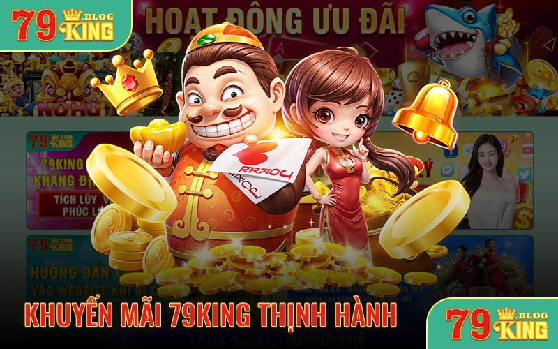Khuyến mãi 79KING thịnh hành