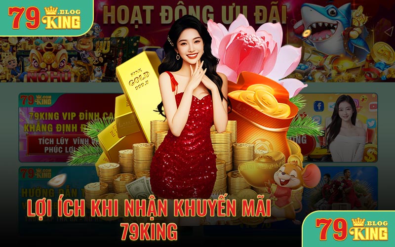 Lợi ích khi nhận khuyến mãi 79KING