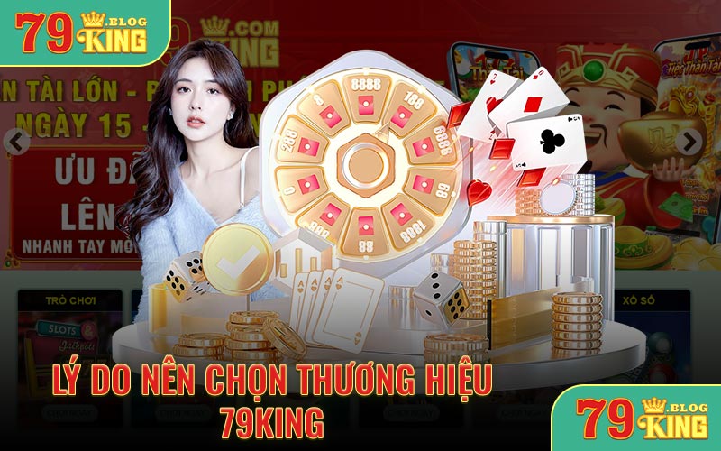 Lý do nên chọn thương hiệu 79KING