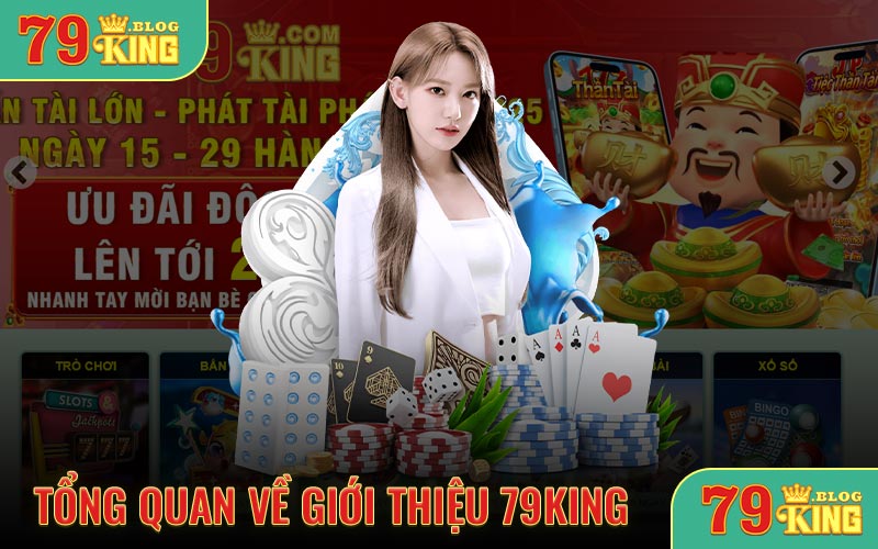 Tổng quan về giới thiệu 79KING